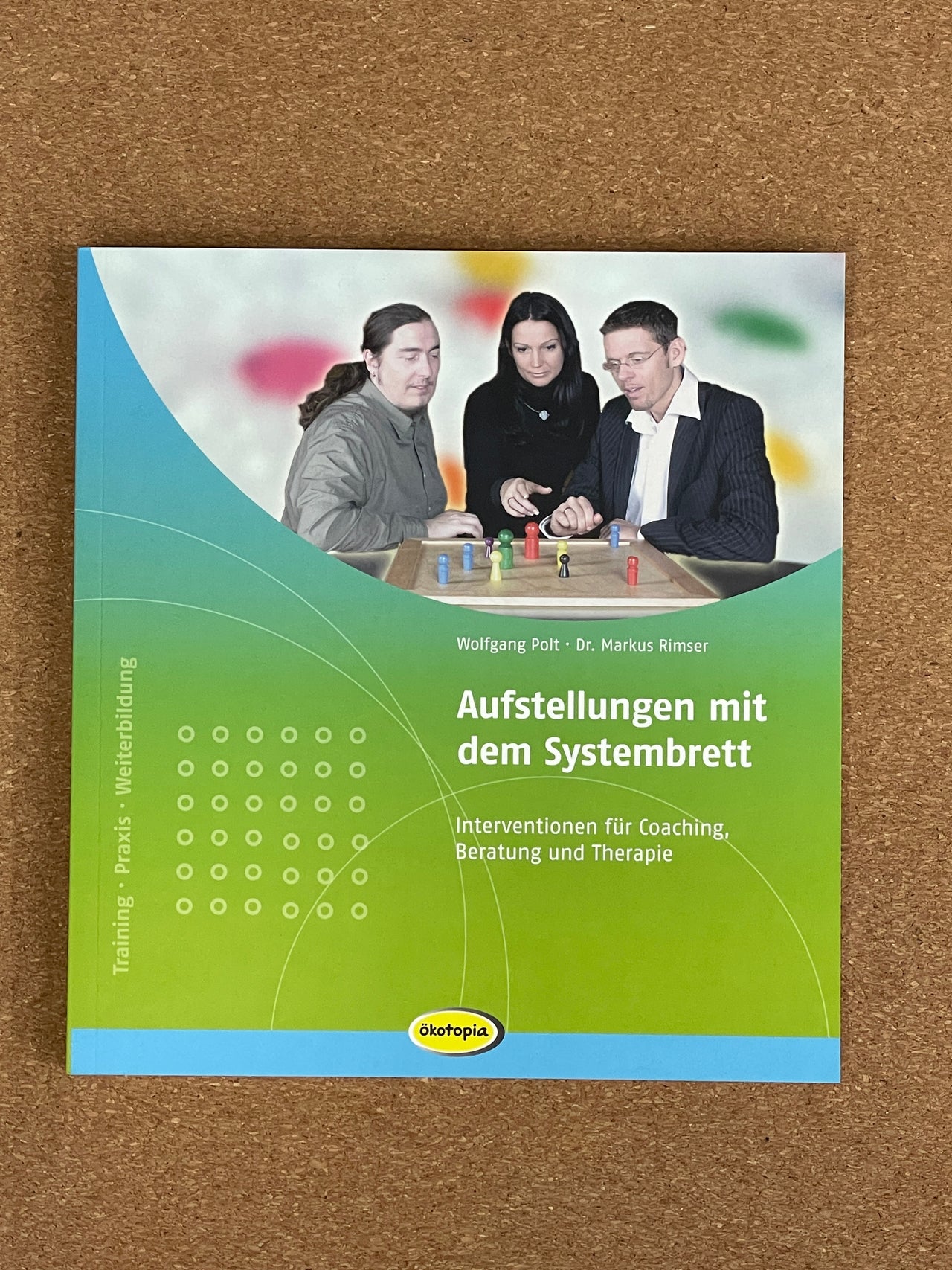 Aufstellungen mit dem Systembrett - Wolfgang Polt, Dr. Markus Rimser
